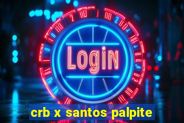 crb x santos palpite